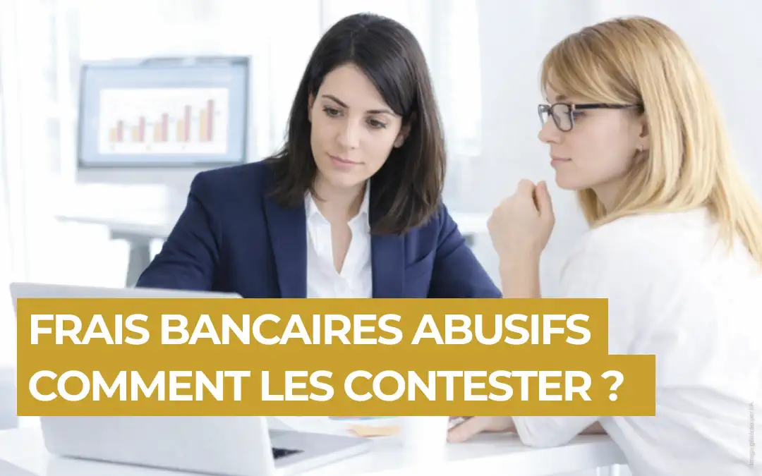 Comment contester des frais bancaires abusifs ?